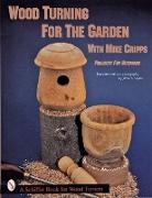 Mike Cripps, Jeffrey B. Snyder, Jeffrey B. Snyder - Wood Turnings for the Garden