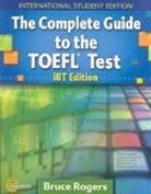 Bruce Rogers - The Complete Guide to the TOEFL IBT: Complete Guide to the TOEFL Test IBT Student Book with CD-ROM