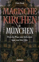 Fritz Fenzl - Magische Kirchen in München