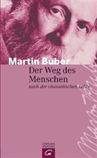 Martin Buber - Der Weg des Menschen nach der chassidischen Lehre