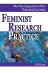 Sharlene Hesse Leavy Biber, Sharlene Hesse-Biber, Sharlene J. Nagy Leavy Hesse-Biber, Sharlene Janice Nagy Leavy Hesse-Biber, Sharlene Nagy Leavy Hesse-Biber, Sharlene/ Leavy Hesse-Biber... - Feminist Research Practice