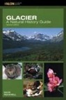 David Rockwell - Glacier: A Natural History Guide