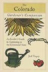 Jodi Torpey - Colorado Gardener''s Companion