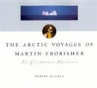 Robert Mcghee - Arctic Voyages of Martin Frobisher