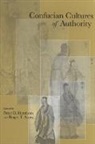 Peter D. (EDT)/ Ames Hershock, Peter D. Ames Hershock, Roger T Ames, Roger T. Ames, Peter D Hershock, Peter D. Hershock - Confucian Cultures of Authority