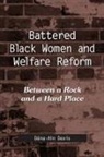 Dana-Ain Davis, Dána-Ain Davis - Battered Black Women And Welfare Reform