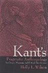 Holly L Wilson, Holly L. Wilson - Kant's Pragmatic Anthropology