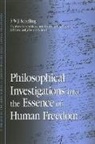 F W J Schelling, F. W. J. Schelling, Friedrich Wilhelm Joseph Schelling, Friedrich Wilhelm Joseph Von/ Love Schelling - Philosophical Investigations into the Essence of Human Freedom