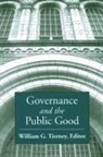 William G. Tierney, William G Tierney, William G. Tierney - Governance And the Public Good
