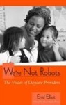 Enid Elliot, Enid/ Gonzalez-Mena Elliot, Janet Gonzalez-Mena, Mary A. Jensen - We're Not Robots