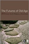 John A Vincent, John a a Phillipson Vincent, John a Phillipson Vincent, John A. (EDT)/ Phillipson Vincent, John A. Phillipson Vincent, Murna Downs... - Futures of Old Age