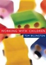 Tom Billington - Working With Children