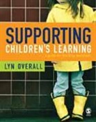 Lyn Overall, Overall Lyn - Supporting Children''s Learning