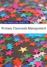 Rob Barnes, Rob H. Barnes - Practical Guide to Primary Classroom Management