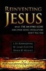 J Ed Komoszewski, J. Ed Komoszewski, J. Ed/ Sawyer Komoszewski, M James Sawyer, M. James Sawyer, Daniel B Wallace... - Reinventing Jesus