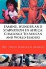 Dr. John Marah, John Karefah Marah - Famine, Hunger and Starvation in Africa