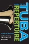 w perantoni Morris, Compiled and Edited by R Winston Morris, R Winston Morris, R. Morris, R. Winston Morris, Daniel Perantoni - Guide to the tuba repertoire