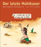 Phil Hubbe - Der letzte Mohikaner - Bd.2: Der letzte Mohikaner