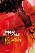 Haruki Murakami - Blinde Weide, schlafende Frau