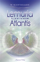 Scott-Elliot, W Scott-Elliot, W. Scott-Elliot - Lemuria und Atlantis