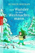Rüdiger Bertram, Heribert Schulmeyer - Fünf Wunder für den Weihnachtsmann