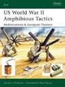 Gordon L. Rottman, Rottman Gordon L., Peter Dennis - US World War II Amphibious Tactics