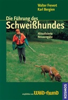 BERGIEN, Kar Bergien, Karl Bergien, Frever, Walte Frevert, Walter Frevert - Die Führung des Schweißhundes