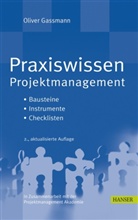 Oliver Gassmann, Olive Gassmann, Oliver Gassmann - Praxiswissen Projektmanagement