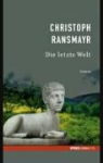 Christoph Ransmayr - Die letzte Welt