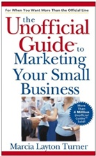 Marcia Layton Turner - Unofficial Guide to Marketing Your Small Business
