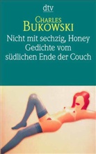 Charles Bukowski - Nicht mit sechzig, Honey
