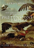 Lewis Lapham, Lewis H Lapham, Lewis H. Lapham, lewis Lepham - Pretensions to empire