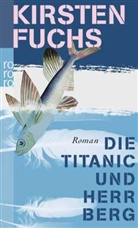 Kirsten Fuchs - Die Titanic und Herr Berg
