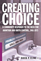 D Cline, D. Cline, David P. Cline - Creating Choice