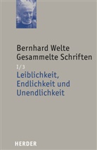 Bernhard Welte, Bernhard (Prof. Dr Welte, Arbeitsbereich Christliche Religionsphilosophie d. Theologischen Fakultät d. Albert-Ludwigs-Universität Freiburg, Bernhard-Welte-Gesellschaft, Bernhard Casper, Elke Kirsten - Gesammelte Schriften - 1/3: Bernhard Welte Gesammelte Schriften