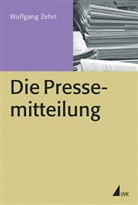 Wolfgang Zehrt - Die Pressemitteilung