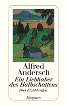 Alfred Andersch - Ein Liebhaber des Halbschattens