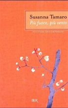 Susanna Tamaro - Piu fuoco, piu vento. Feuer des Herzens, italienische Ausgabe