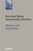 Bernhard Welte, Bernhard (Prof. Dr Welte, Arbeitsbereich Christliche Religionsphilosophie d. Theologischen Fakultät d. Albert-Ludwigs-Universität Freiburg, Bernhard-Welte-Gesellschaft, Bernhard Casper, Ingeborg Feige - Gesammelte Schriften - 1/2: Bernhard Welte Gesammelte Schriften