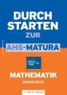 Mone Denninger, Markus Olf - Durchstarten zur Matura - 7./8. Schulstufe: Durchstarten zur AHS-Matura Mathematik