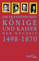 Pete C Hartmann, Peter C Hartmann, Peter C. Hartmann, Peter Cl. Hartmann, Peter Claus Hartmann - Die französischen Könige und Kaiser der Neuzeit 1498-1870