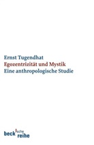 Ernst Tugendhat - Egozentrizität und Mystik