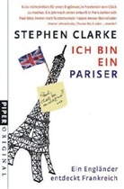 Stephen Clarke - Ich bin ein Pariser