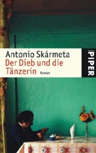 Antonio Skármeta - Der Dieb und die Tänzerin