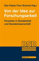 Essl u a, Pantuce, Saue, Flake, Vito Flaker, Schmi... - Von der Idee zur Forschungsarbeit
