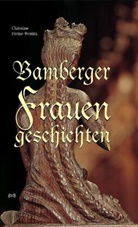 Freise-Wonka, Christine Freise-Wonka - Bamberger Frauengeschichten