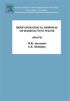 W. R. (EDT)/ Mckinley Alexander, W. R. (Wettingen Alexander, W. R. Mckinley Alexander, W. R. Alexander, W. R. (Wettingen Alexander, Alexander W. R.... - Deep Geological Disposal of Radioactive Waste