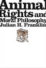 Julian Franklin, Julian H. Franklin - Animal Rights and Moral Philosophy