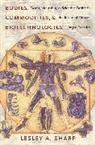 Lesley Sharp, Lesley A. Sharp, Lesley Alexandra Sharp - Bodies, Commodities, and Biotechnologies