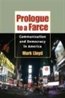 Mark Lloyd, Robert W. Mcchesney, John C. Nerone - Prologue to a Farce